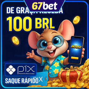 67bet Ganhe R$ 100,00 Gratis
